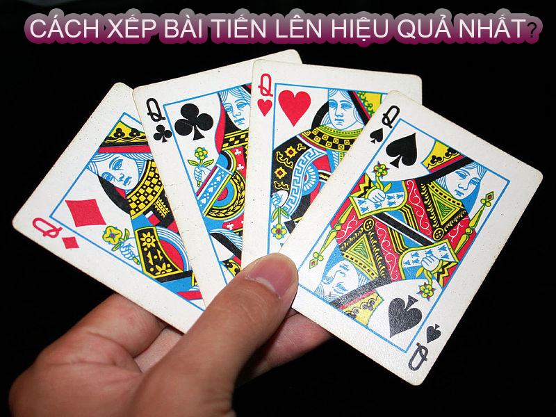 Cách xếp bài tiến lên hiệu quả giúp tăng tỷ lệ thắng